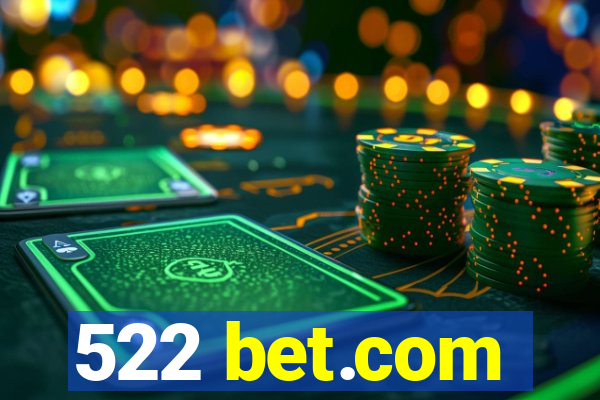 522 bet.com